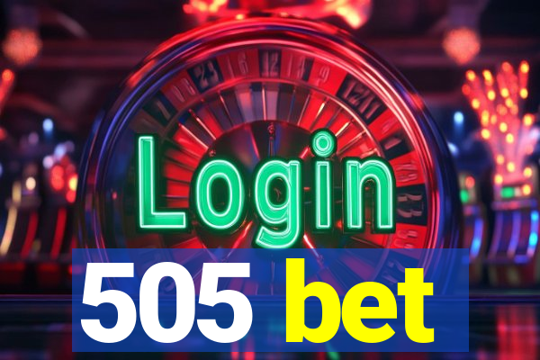 505 bet